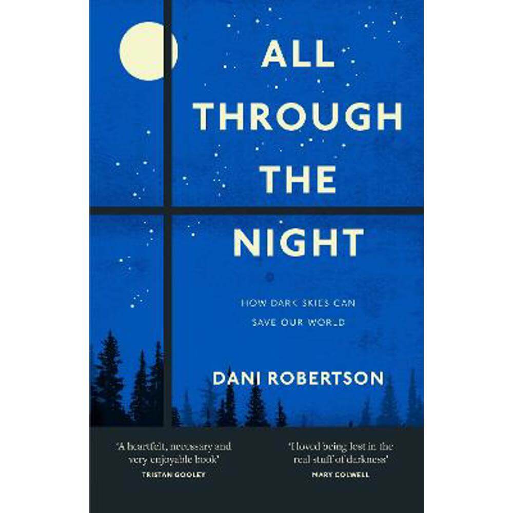 All Through the Night: How Dark Skies Can Save Our World (Paperback) - Dani Robertson